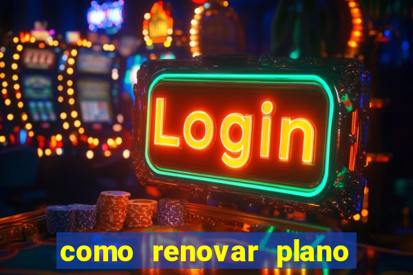 como renovar plano tim beta antes do vencimento